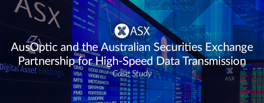 AusOptic and the Australian Securities Exchange Partnership for High-Speed Data Transmission