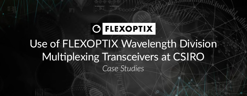 Use of FLEXOPTIX Wavelength Division Multiplexing Transceivers at CSIRO