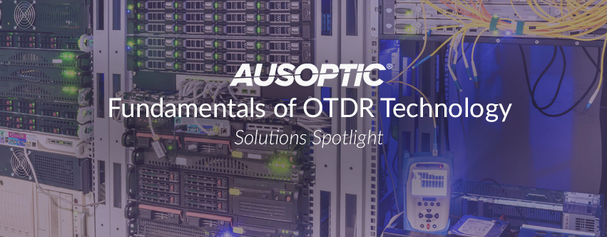 Fundamentals of OTDR Technology