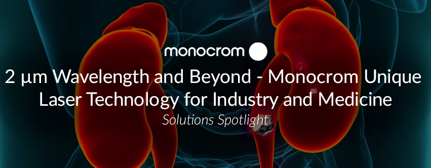 2 µm Wavelength and Beyond - Monocrom Unique Laser Technology for Industry and Medicine