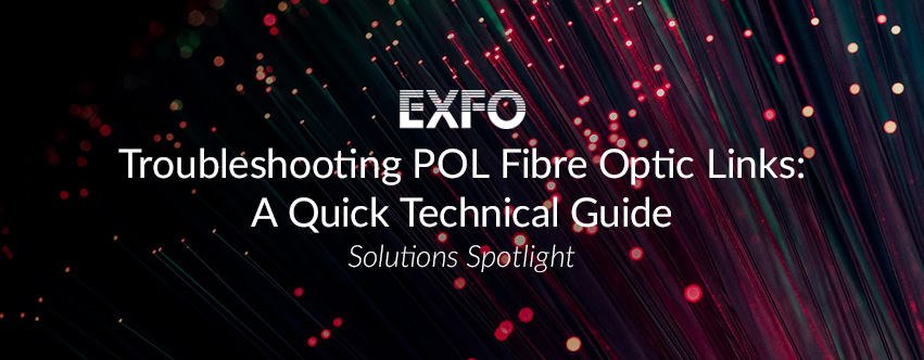 Troubleshooting POL Fibre Optic Links: A Comprehensive Technical Guide