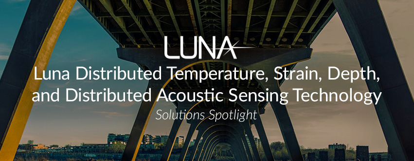 Luna Distributed Temperature, Strain, Depth, and Distributed Acoustic Sensing Technology