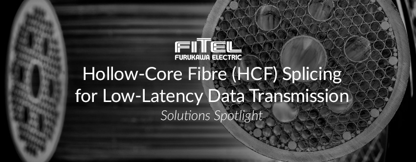 Hollow Core Fibre (HCF) Splicing for Low-Latency Data Transmission