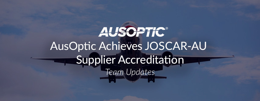 AusOptic Achieves JOSCAR-AU Supplier Accreditation