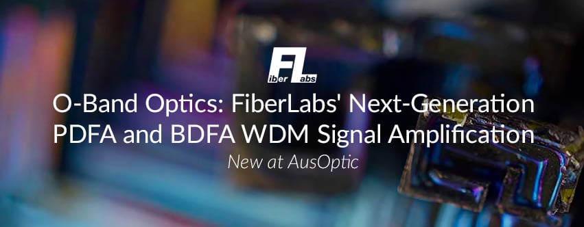 O-Band Optics: FiberLabs' Next-Generation PDFA and BDFA WDM Signal Amplification